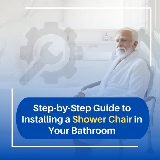 Step-by-Step Guide to Installing a Shower Chair in Your Bathroom